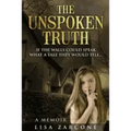 The Unspoken Truth: A Memoir