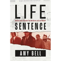 Life Sentence: How My Father Defended Two Murderers and Lost Himself