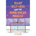 Elliot Jelly-Legs and the Bobblehead Miracle