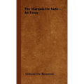 The Marquis De Sade - An Essay