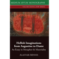 Hellish Imaginations from Augustine to Dante: An Essay in Metaphor and Materiality