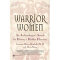 Warrior Women: An Archaeologist's Search for History's Hidden Heroines
