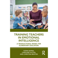 Training Teachers in Emotional Intelligence: A Transactional Model For Elementary Education