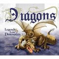 Dragons: Legends & Lore of Dinosaurs