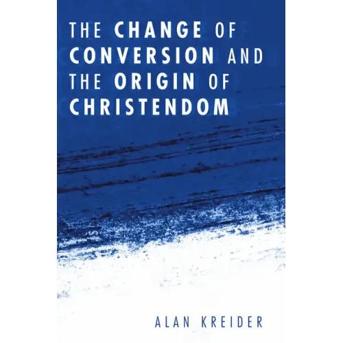 The Change of Conversion and the Origin of Christendom