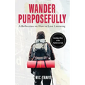Wander Purposefully: A Reflection on How To Love Learning