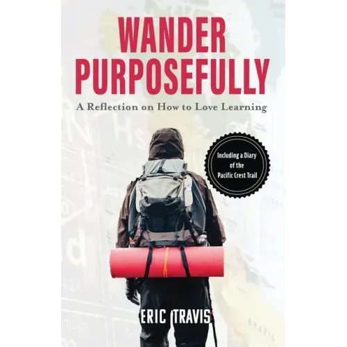 Wander Purposefully: A Reflection on How To Love Learning