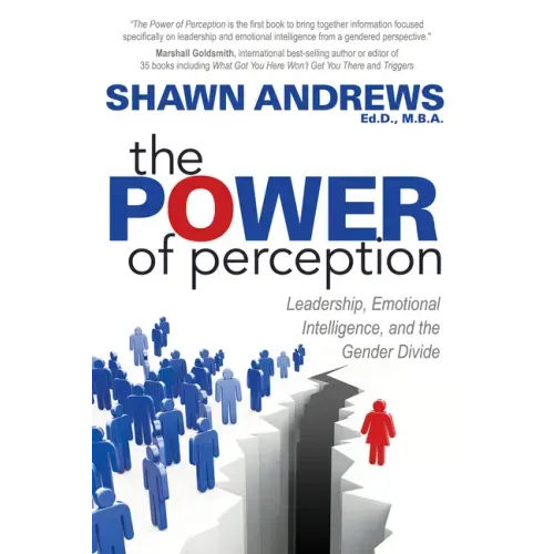 The Power of Perception: Leadership, Emotional Intelligence, and the Gender Divide