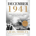 December 1941: 31 Days That Changed America and Saved the World