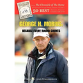 George H. Morris: Because Every Round Counts