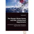 The Olympic Winter Games and their infrastuctural Requirements An Evaluation of Winter Sport Destinations Regarding their Compliance
