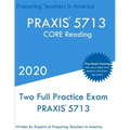 Praxis 5713: Two Full Practice PRAXIS CORE Reading Exams