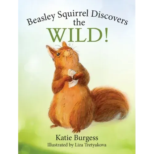 Beasley Squirrel Discovers the Wild!