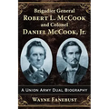 Brigadier General Robert L. McCook and Colonel Daniel McCook, Jr.: A Union Army Dual Biography