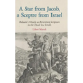 A Star from Jacob, a Sceptre from Israel: Balaam's Oracle as Rewritten Scripture in the Dead Sea Scrolls