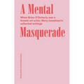 A Mental Masquerade: When Brian O'Doherty Was a Female Art Critic: Mary Josephson's Collected Writings