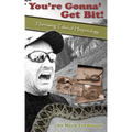 You're Gonna' Get Bit!: Harrowing Tales of Herpetology