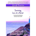Grief Diaries: Surviving Loss of a Parent