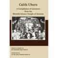 Califa Uhuru: A Compilation of Literature from the Moorish Science Temple of America