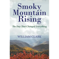 Smoky Mountain Rising: The Day That Changed Everything