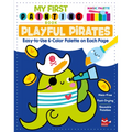 My First Painting Book: Playful Pirates: Easy-To-Use 6-Color Palette on Each Page