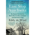 Last Stop Auschwitz: My Diary of Survival in World War Ii¿s Most Infamous Concentration Camp