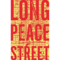 Long Peace Street: A Walk in Modern China