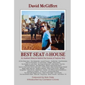 Best Seat in the House - An Assistant Director Behind the Scenes of Feature Films