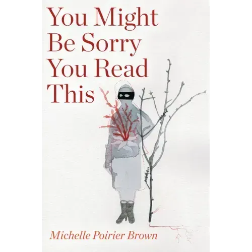 You Might Be Sorry You Read This