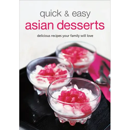 Quick & Easy Asian Desserts
