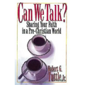 Can We Talk?: Sharing Your Faith in a Pre-Christian World
