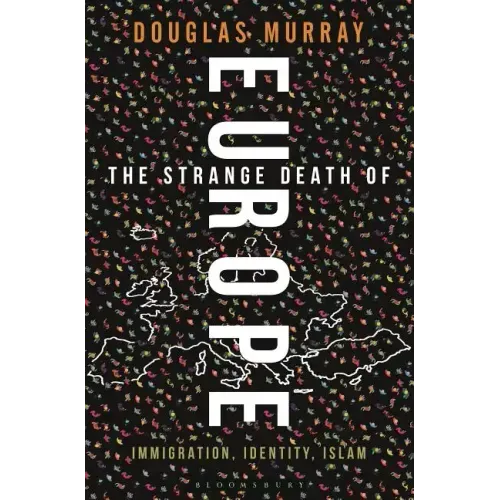The Strange Death of Europe: Immigration, Identity, Islam