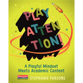 Play Attention!: A Playful Mindset Meets Academic Content