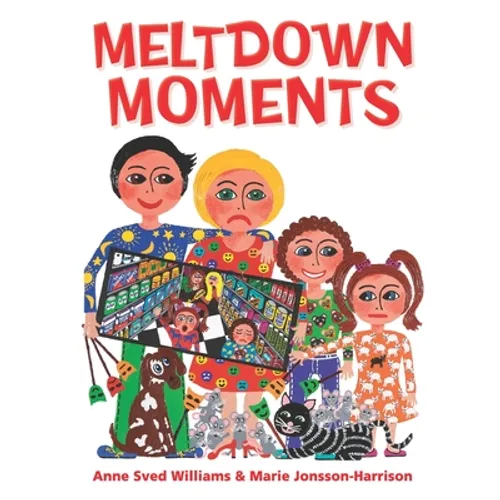 Meltdown Moments: Helping families to have conversations about mental health, their feelings and experiences.
