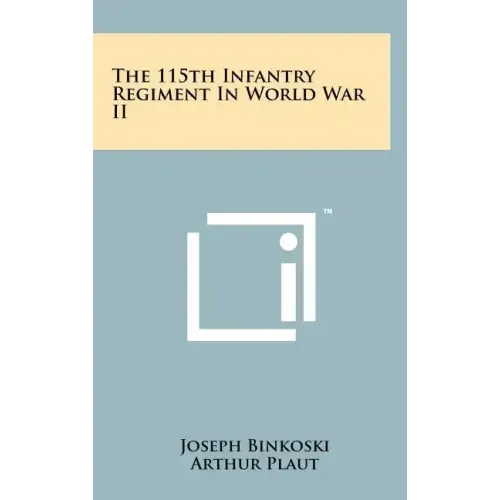 The 115th Infantry Regiment In World War II