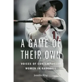 A Game of Their Own: Voices of Contemporary Women in Baseball