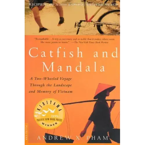 Catfish and Mandala: A Two-Wheeled Voyage Through the Landscape and Memory of Vietnam
