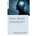Science Ideated: The Fall of Matter and the Contours of the Next Mainstream Scientific Worldview