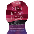 The Star by My Head: Poets from Sweden