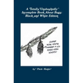 A Totally, Unabashedly Incomplete Book About Bugs: Black and White Edition