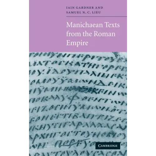 Manichaean Texts from the Roman Empire