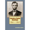 Lincoln y Santo Domingo: 1861-1865