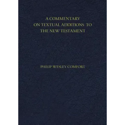A Commentary on Textual Additions to the New Testament