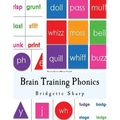 Brain Training Phonics: A Whole Brain Approach to Learning Phonics
