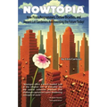 Nowtopia: How Pirate Programmers, Outlaw Bicyclists, and Vacant-Lot Gardeners Are Inventing the Future Today!