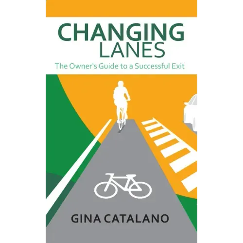 Changing Lanes: The Owner's Guide to a Successful Exit