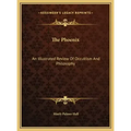 The Phoenix: An Illustrated Review Of Occultism And Philosophy