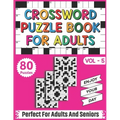 Crossword Puzzle Book For Adults: Take a Puzzle Journey With 80 Brain Relaxing Daily Quick Crossword Puzzles Book For Senior Adult Men And Women Who A