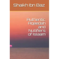 Authentic Aqeedah and Nullifiers of Islaam