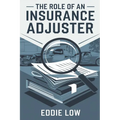 The Role of an Insurance Adjuster: Mastering Claims, Negotiation, and Customer Service in the Insurance Industry